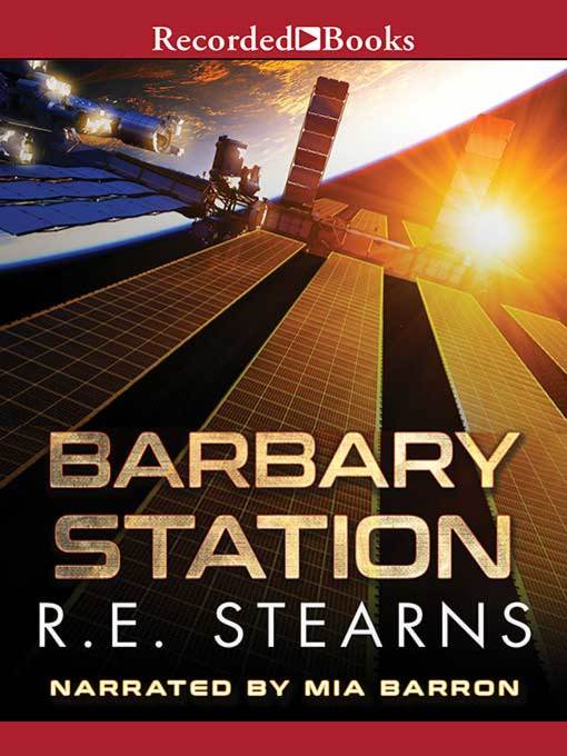Title details for Barbary Station by R.E. Stearns - Available